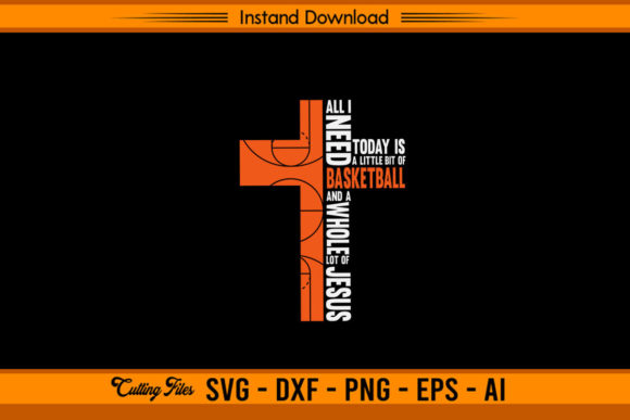 All I Need Today is a Basketball: Graphics for Faith-Fueled Crafts