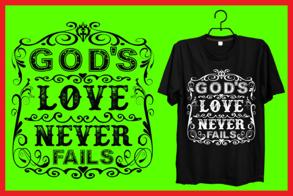 Gods Love Never Fails Motivational Tshirt: Graphics and Print Templates