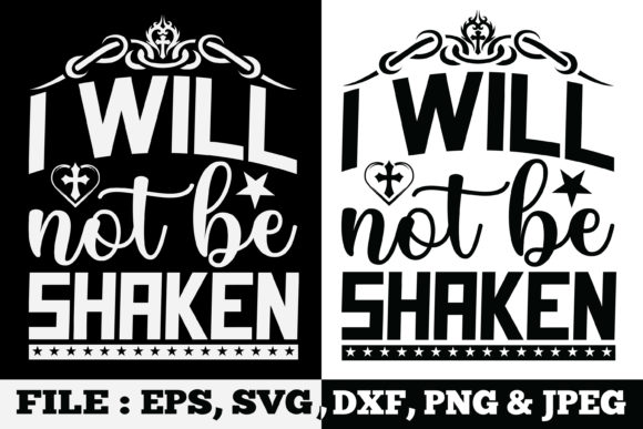 I Will Not Be Shaken Bible Quote Svg Tee