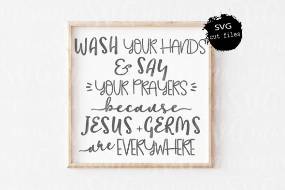 Wash Your Hands and Say Your Prayers Svg